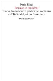 Prosaici e moderni. Teoria, traduzione e pratica del romanzo nell'Italia del primo Novecento