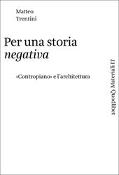 Per una storia negativa. «Contropiano» e l'architettura