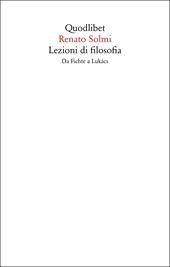 Lezioni di filosofia. Da Fichte a Lukàcs