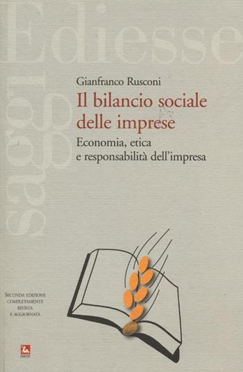 Il bilancio sociale delle imprese. Economia, etica e responsabilità dell'impresa - Gianfranco Rusconi - Libro Futura 2013, Saggi | Libraccio.it