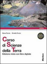 Corso di scienze della terra. Con DVD-ROM. Con espansione online - Elena Porzio, Ornella Porzio - Libro Markes 2011 | Libraccio.it