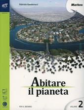 Abitare il pianeta. Con espansione online. Vol. 2