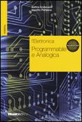 L' elettronica. Vol. 1: Programmabile e analogica.