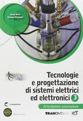 Tecnologie e progettazione di sistemi elettrici ed elettronici. Articolazione automazioni. Con espansione online. Vol. 3