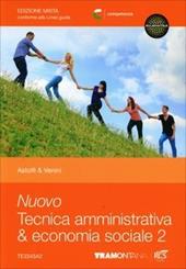 Nuovo tecnica amministrativa & economia sociale. Con e-book. Con espansione online. Vol. 2