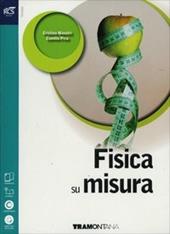 Fisica su misura. Con e-book. Con espansione online