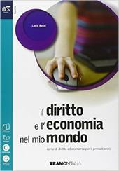 Diritto economia mio mondo. Vol. unico. Con openbook 1-2. Con e-book. Con espansione online
