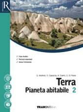 Terra pianeta abitabile. Per il secondo biennio e 5° anno delle Scuole superiori. Con e-book. Con 2 espansioni online