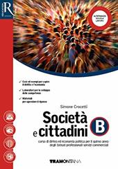 Società e cittadini. (Adozione tipo B). Per il 5° anno delle Scuole superiori. Con ebook. Con espansione online