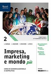 Impresa, marketing e mondo più. (Adozione tipo B). Con ebook. Con espansione online. Vol. 2