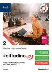 #cittadino up. Corso di diritto ed economia. Per il primo biennio delle Scuole superiori. Con e-book. Con espansione online. Vol. 2