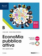 EconoMia attiva pubblica. Con Verso l'esame di Stato. Con e-book. Con espansione online