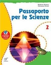 Passaporto per le scienze. Con materiali per il docente. Vol. 2
