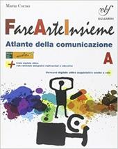 Fare arte insieme. Vol. A. Con e-book. Con espansione online