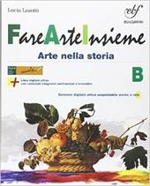 Fare arte insieme. Vol. B. Con e-book. Con espansione online