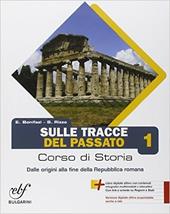 Sulle tracce del passato. Con e-book. Con espansione online. Vol. 1