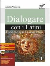 Dialogare con i latini. Con Recupero. Con e-book. Con espansione online. Vol. 1