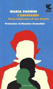 I savoiardi. Storia tragicomica di una dinastia