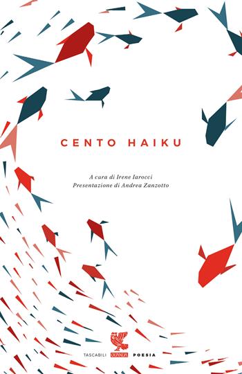 Cento haiku  - Libro Guanda 2017, Tascabili Guanda. Poesia | Libraccio.it