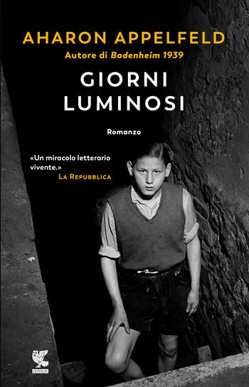 Giorni luminosi - Aharon Appelfeld - Libro Guanda 2018, Narratori della Fenice | Libraccio.it