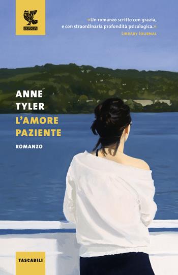 L'amore paziente - Anne Tyler - Libro Guanda 2023, Tascabili Guanda. Narrativa | Libraccio.it