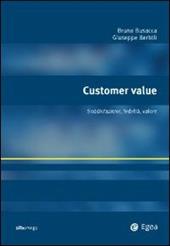 Customer value. Soddisfazione, fedeltà, valore