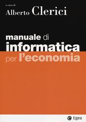 Manuale di informatica per l'economia. Con aggiornamento online