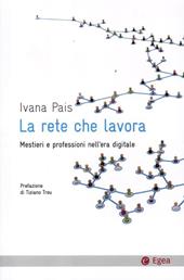 La rete che lavora. Mestieri e professioni nell'era digitale