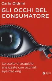 Gli occhi del consumatore. Le scelte di acquisto analizzate con occhiali eye-tracking