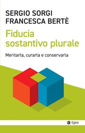 Fiducia sostantivo plurale. Meritarla, curarla e conservarla