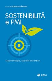 Sostenibilità e PMI. Aspetti strategici, operativi e finanziari