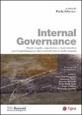 Internal governance. Nuove regole, esperienze e best practice per l'organizzazione dei controlli interni nelle banche