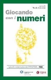 Giocando con i numeri. I giochi matematici del Pristem 1995