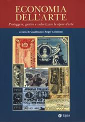 Economia dell'arte. Proteggere, gestire e valorizzare le opere d'arte