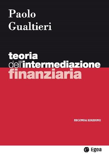 Teoria dell'intermediazione finanziaria - Paolo Gualtieri - Libro EGEA 2015, I Manuali | Libraccio.it