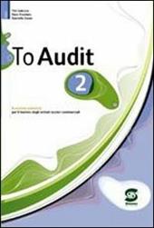 To audit. Economia aziendale per il biennio degli Ist. tecnici commerciali. Con CD-ROM. Vol. 2