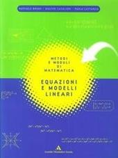 Metodi e moduli di matematica. Equazioni e modelli lineari.