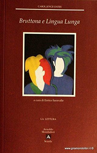 Bruttona e la lingua lunga - Joyce Carol Oates - Libro Mondadori Scuola 2005, La lettura | Libraccio.it