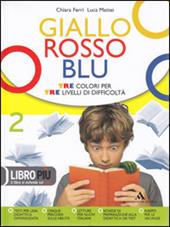 Giallo, rosso, blu. Con qaudernos trumenti-Letteratura dalle origini fino al '700. Con espansione online. Vol. 2