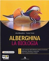 Alberghina. La biologia. Vol. E-F-G. Con espansione online. Vol. 3 - Lilia Alberghina, Franca Tonini - Libro Mondadori Scuola 2011 | Libraccio.it