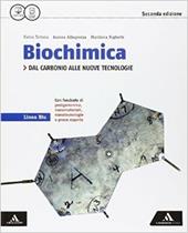 Biochimica linea blu. Dal carbonio alle nuove tecnologie-Biochimica postgenomica... Per i Licei. Con e-book. Con espansione online