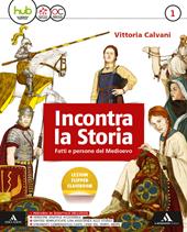 Incontra la storia. Con e-book. Con espansione online. Con 2 libri: Atlante-Laboratorio. Vol. 1