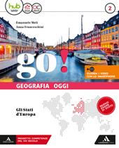 Go! Con Atlante. Con e-book. Con espansione online. Con DVD-ROM. Vol. 2: Gli Stati d'Europa