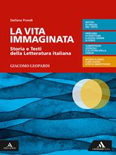 La vita immaginata. Storia e testi della letteratura italiana. Leopardi. Con e-book. Con espansione online