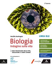 Biologia indagine sulla vita. Linea blu. Per il secondo biennio delle Scuole superiori. Con e-book. Con espansione online