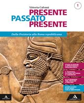 Presente passato presente. Quaderno per lo studio personalizzato. e professionali. Con e-book. Con espansione online. Vol. 1: Dalla preistoria alla Roma repubblicana