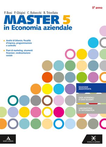 Master in economia aziendale. Con Il nuovo esame di Stato. e professionali. Con e-book. Con espansione online. Vol. 5 - Pietro Boni, Pietro Ghigini, Clara Robecchi - Libro Scuola & Azienda 2019 | Libraccio.it