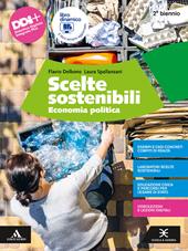 Scelte sostenibili. Economia politica. Per il 2° biennio degli Ist. tecnici e professionali. Con e-book. Con espansione online