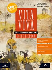 Vita viva. Orizzonti di lettura. Mito e epica. Con e-book. Con espansione online