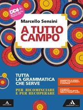 A tutto campo. Strumenti per conoscere e usare l'italiano. Tutta la grammatica che serve. Con e-book. Con espansione online